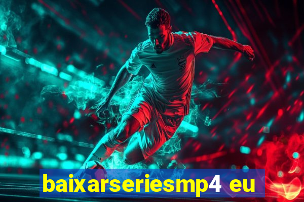 baixarseriesmp4 eu
